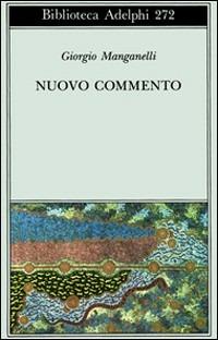 Nuovo commento. Con una lettera inedita di Italo Calvino - Giorgio Manganelli - copertina