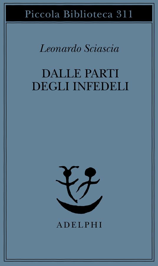Dalle parti degli infedeli - Leonardo Sciascia - copertina