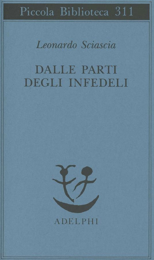 Dalle parti degli infedeli - Leonardo Sciascia - copertina