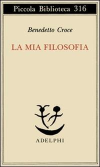 La mia filosofia - Benedetto Croce - copertina