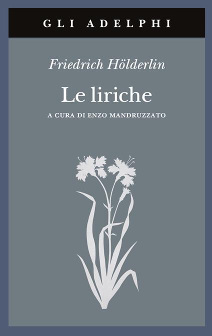 Le liriche. Testo a fronte - Friedrich Hölderlin - copertina