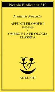 Appunti filosofici (1867-1869)-Omero e la filologia classica