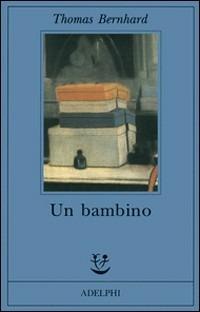 Un bambino - Thomas Bernhard - copertina