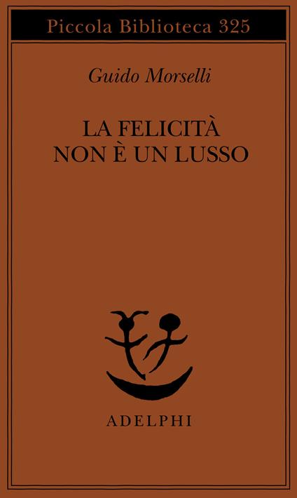 La felicità non è un lusso - Guido Morselli - copertina