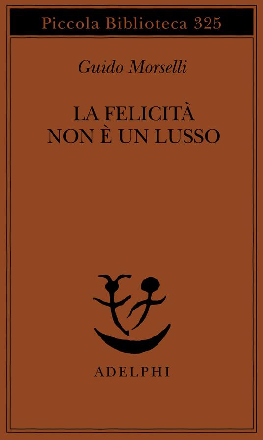 La felicità non è un lusso - Guido Morselli - copertina