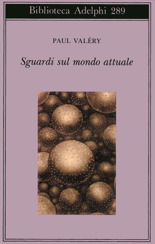 Sguardi sul mondo attuale - Paul Valéry - copertina