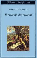 Il racconto dei racconti ovvero il trattenimento dei piccoli - Giambattista Basile - copertina