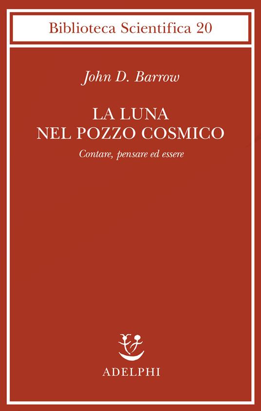 La luna nel pozzo cosmico. Contare, pensare ed essere - John D. Barrow - 3