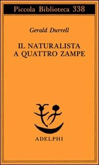 Il naturalista a quattro zampe - Gerald Durrell - copertina