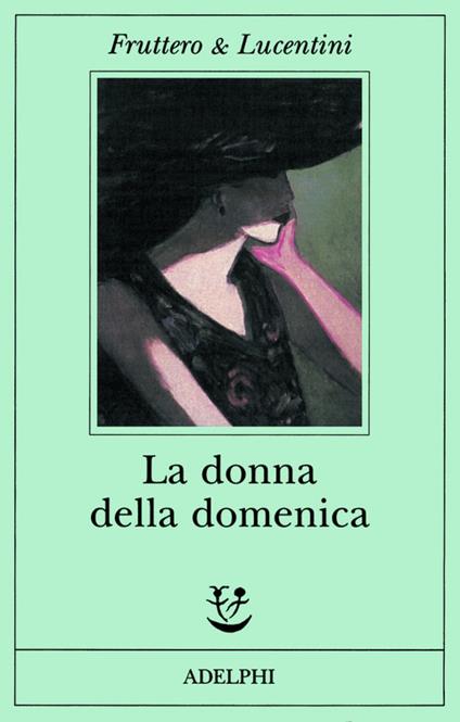 La donna della domenica - Carlo Fruttero,Franco Lucentini - copertina