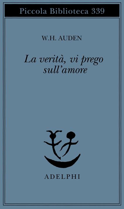 La verità, vi prego, sull'amore - Wystan Hugh Auden - copertina