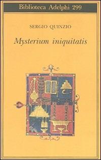 Mysterium iniquitatis. Le encicliche dell'ultimo papa - Sergio Quinzio - copertina