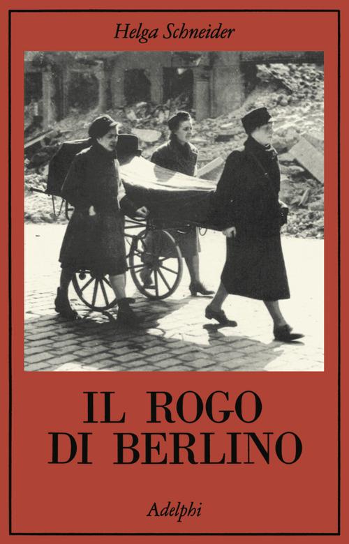 Il rogo di Berlino - Helga Schneider - copertina