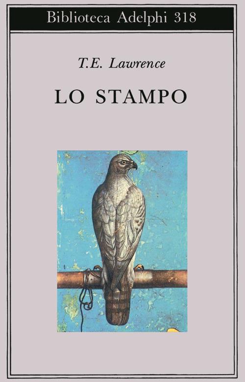 Lo stampo - Thomas Edward Lawrence - copertina