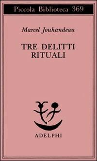 Tre delitti rituali - Marcel Jouhandeau - copertina