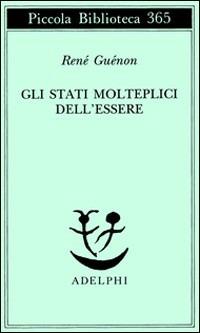 Gli stati molteplici dell'essere - René Guénon - copertina