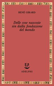 Delle cose nascoste sin dalla fondazione del mondo. Ricerche con Jean-Michel Oughourlian e Guy Lefort