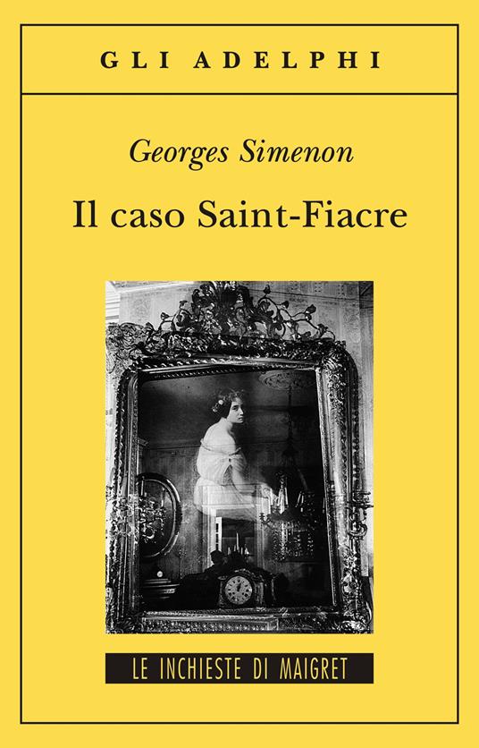 Il caso SaintFiacre Simenon Libro Adelphi Gli Adelphi