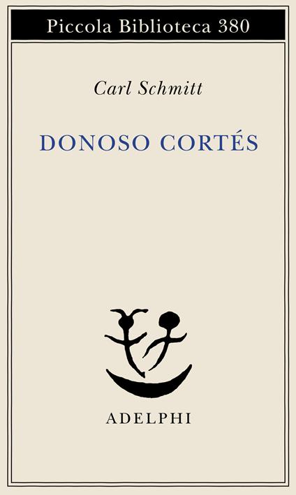 Donoso Cortés. Interpretato in una prospettiva paneuropea - Carl Schmitt - copertina