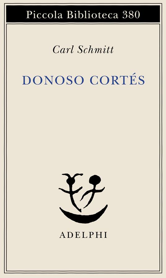 Donoso Cortés. Interpretato in una prospettiva paneuropea - Carl Schmitt - copertina