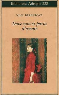 Dove non si parla d'amore e altri racconti - Nina Berberova - copertina