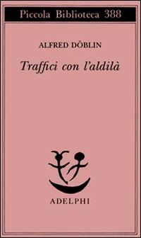 Traffici con l'aldilà - Alfred Döblin - copertina