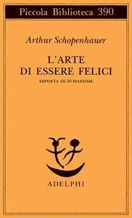 L'arte di essere felici esposta in 50 massime