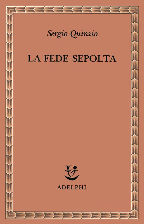 La fede sepolta - Sergio Quinzio - copertina