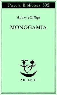 Monogamia - Adam Phillips - copertina