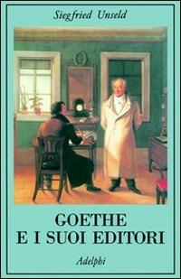 Goethe e i suoi editori - Siegfried Unseld - copertina