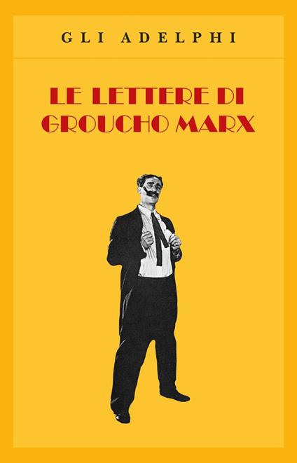 Le lettere di Groucho Marx - Groucho Marx - copertina