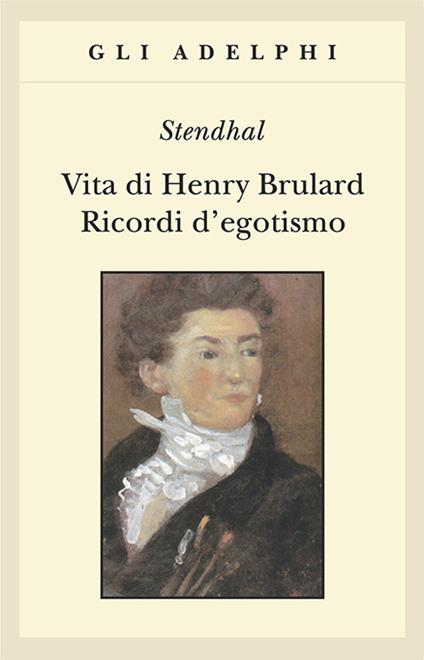Vita di Henry Brulard. Ricordi d'egotismo - Stendhal - copertina