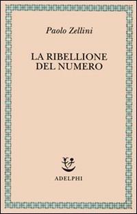 La ribellione del numero - Paolo Zellini - copertina