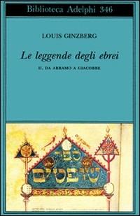 Le leggende degli ebrei. Vol. 2: Da Abramo a Giacobbe. - Louis Ginzberg - copertina