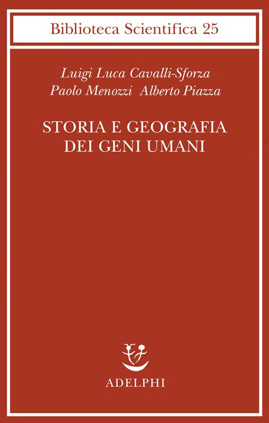 Storia e geografia dei geni umani - Luigi Luca Cavalli-Sforza,Paolo Menozzi,Alberto Piazza - copertina