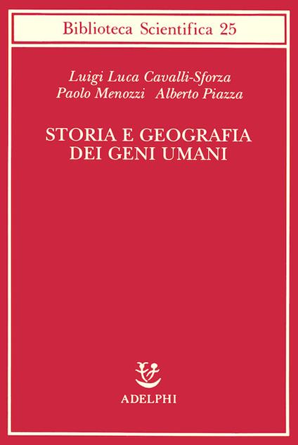 Storia e geografia dei geni umani - Luigi Luca Cavalli-Sforza,Paolo Menozzi,Alberto Piazza - copertina