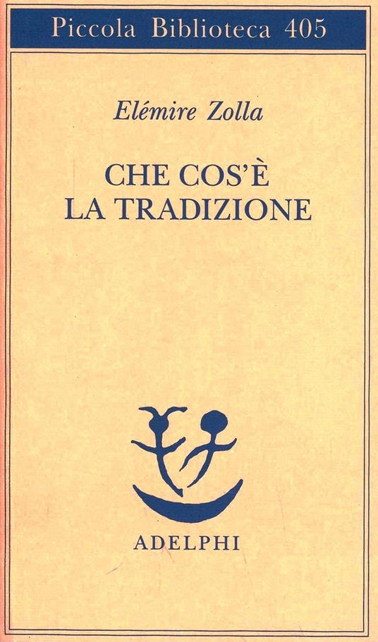 Che cos'è la tradizione - Elémire Zolla - copertina