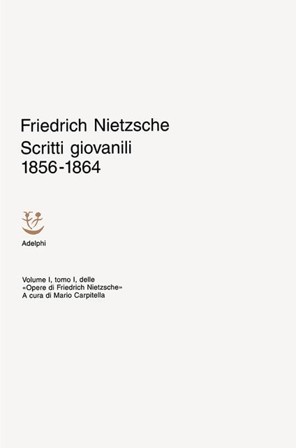 Opere. Vol. 1\1: Scritti giovanili (1856-1864). - Friedrich Nietzsche - copertina