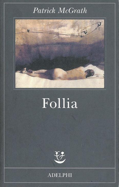 Follia - Patrick McGrath - 2