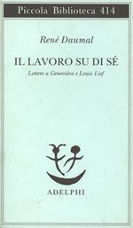 Il lavoro su di sé. Lettere a Geneviève e Louis Lief