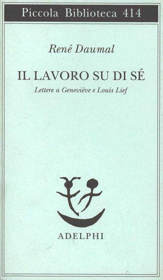Il lavoro su di sé. Lettere a Geneviève e Louis Lief - René Daumal - copertina