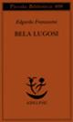 Bela Lugosi. Biografia di una metamorfosi - Edgardo Franzosini - copertina