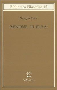 Zenone di Elea. Lezioni 1964-1965 - Giorgio Colli - copertina