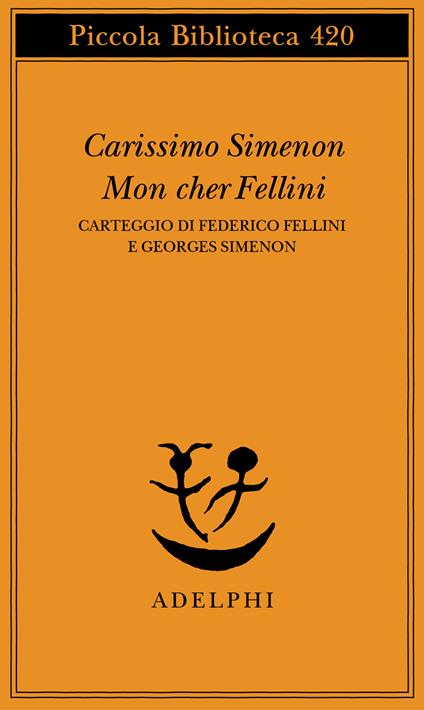 Carissimo Simenon-Mon cher Fellini. Carteggio di Federico Fellini e Georges Simenon - Federico Fellini,Georges Simenon - copertina