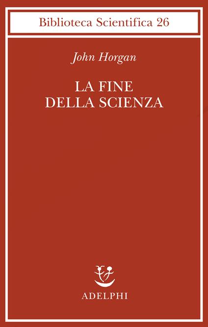 La fine della scienza - John Horgan - copertina