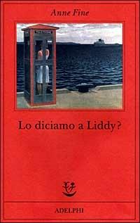 Lo diciamo a Liddy? Una commedia agra - Anne Fine - copertina