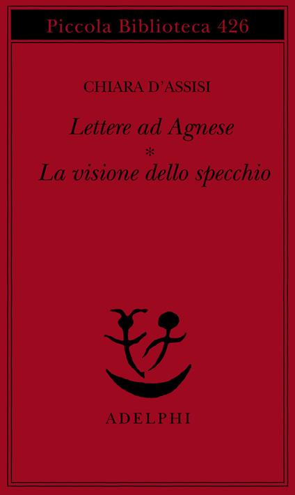 Lettere ad Agnese. La visione dello specchio - Chiara d'Assisi (santa) - copertina