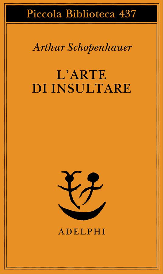 L'arte di insultare - Arthur Schopenhauer - copertina