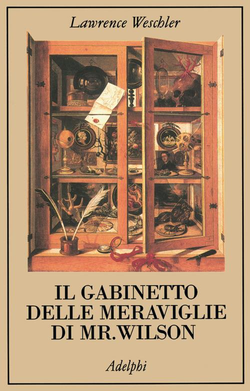 Il gabinetto delle meraviglie di mr. Wilson - Lawrence Weschler - copertina