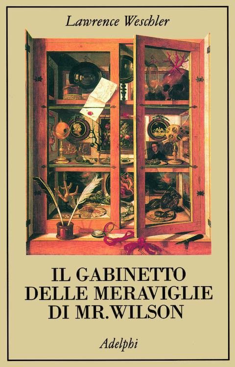 Il gabinetto delle meraviglie di mr. Wilson - Lawrence Weschler - copertina